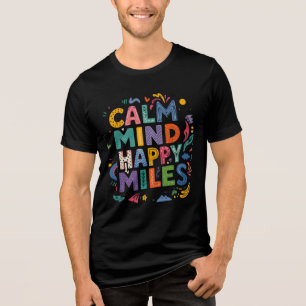 Calm Mind Happy Miles Hardlopers Motivatie T-shirt