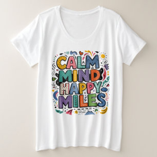 Calm Mind Happy Miles Hardlopers Motivatie T-shirt