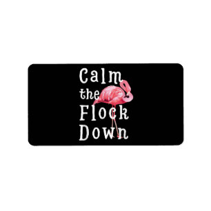 Calm The Flock Down Flamingo Girl  Funny Flamingo Etiket