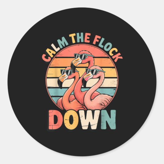 Calm The Flock Down Flamingo Ronde Sticker (Voorkant)