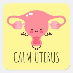 Calm Uterus / Uterus Puns / Uterus Jokes Vierkante Sticker