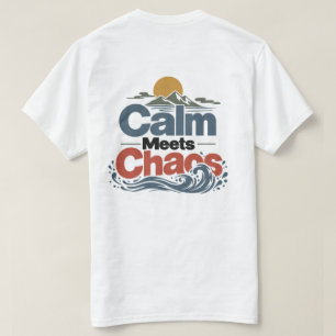Calme rencontre le chaos T-Shirt Nature