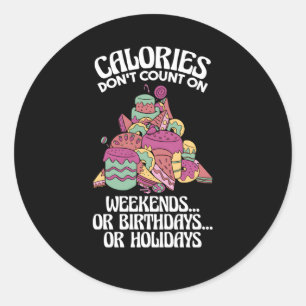Calorieën rekenen niet op weekends of diëtisten ronde sticker