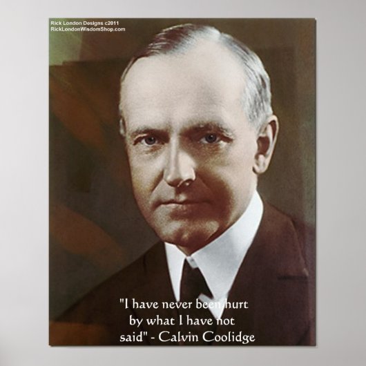 Calvin Coolidge "Jamais blessé.." Affiche de citat (Devant)