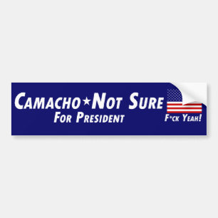 Camacho-Niet zeker voor President Bumpersticker