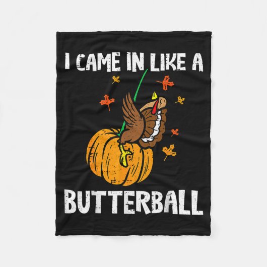 Came In Like A Butterball Funny Thanksgiving  Fleece Deken (Voorkant)