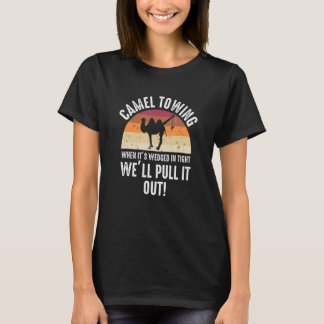 Camel Towing Adult Humor voor ongeschikte okes T-shirt