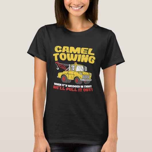 Camel Towing Crude Tow Truck Recovery Workers T-shirt (Voorkant)