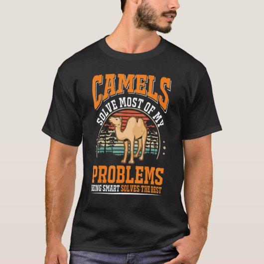 Camels solve most of my problems Camel T-shirt (Voorkant)