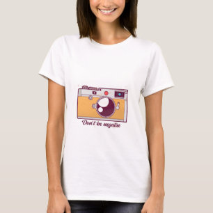 camera, niet negatief zijn t-shirt