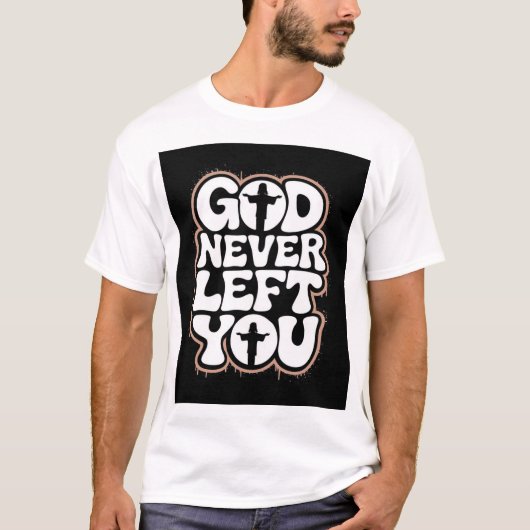 Camiseta God Never Left You T-shirt (Voorkant)