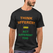 Camiseta THINK DIFFERENT and act DIFFERENT TOO T-shirt (Voorkant)