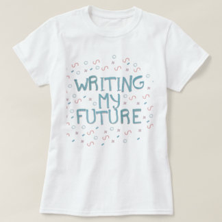 Camiseta "writing my future" t-shirt