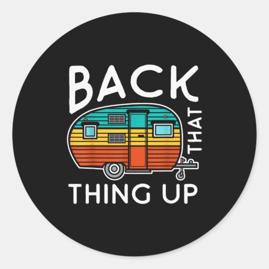 Camng Back That Thing Up Funny Summer Motorhome Mo Ronde Sticker (Voorkant)