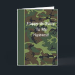 Camo Birthday Card For Husband<br><div class="desc">Camo birthday cards for husbands. Le front of the card has a camo background with the saying Happy Birthday To My Husband that can be edited to add your own special saying. Husbands who like camo and hunting will like these unique birthday cards. These camo cards can be used for...</div>