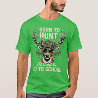 Camo Deer Hunting Boy Men Born Hunt Forced Go Scho T-shirt