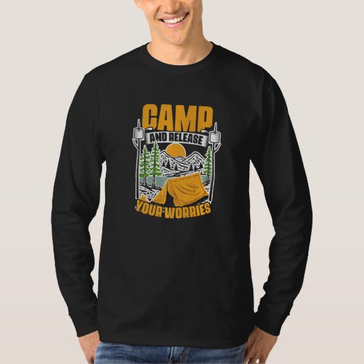 Camp And Release Worries Camp Travel Hiking Camper T-shirt (Voorkant)