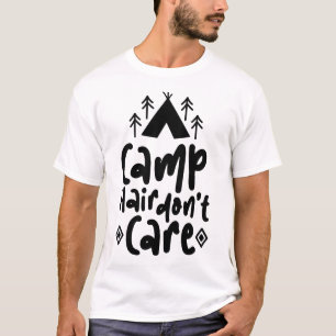 Camp Haar Don’t Care Citat Ontwerp Grappig Kampe T-shirt