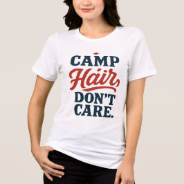 Camp Hair Don't Care - Kamperen Tri-Blend Shirt
