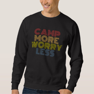 Camp More Worry Less hiking camping mountains retr Trui