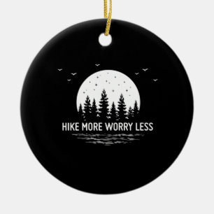 Camper Gift Hike More Worry Less Birthday Keramisch Ornament