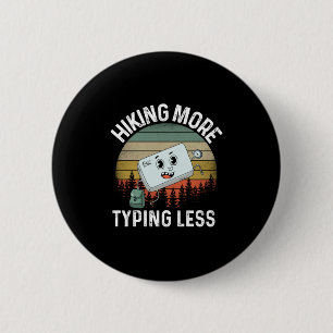 Camper Gift Hiking More Typing Less Birthday Ronde Button 5,7 Cm