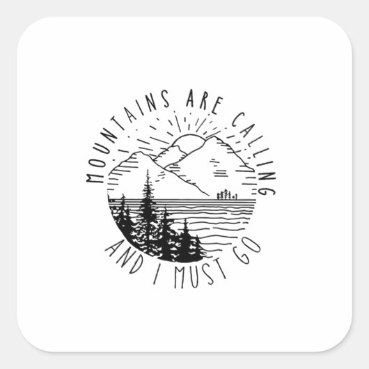 Camper Gift Mountains Are Calling And I Must Go Vierkante Sticker (Voorkant)