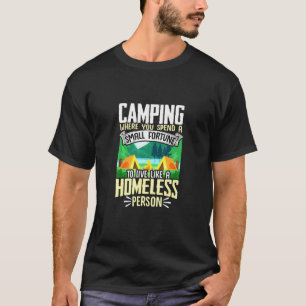 Camper Outdoor Tent Camping Live als een dakloze P T-shirt
