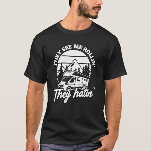 Camper RV Camping Ze Zie Mij Rollin' Ze Haten T-shirt (Voorkant)