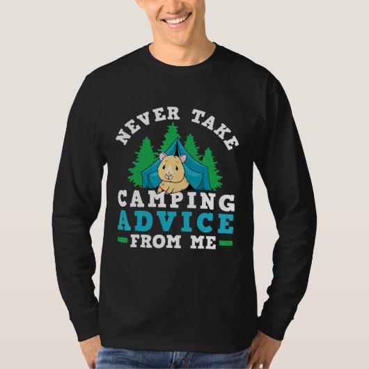 Camper Tent neemt nooit Camping Adviezen van mij T-shirt (Voorkant)