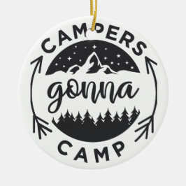 Campers Gonna Camp op een Keramisch Ornament