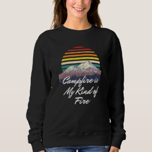 Campfire Is My Kind Of Fire Camper Hiker Camp Hike Trui