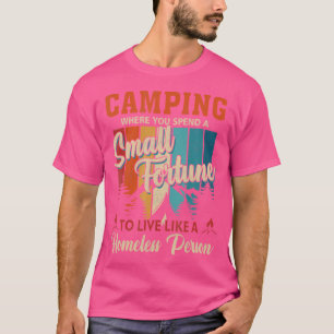 Camping Breng een klein fortuin leven als een dakl T-shirt