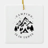 Camping - Camping is in tenten Keramisch Ornament (Voorkant)