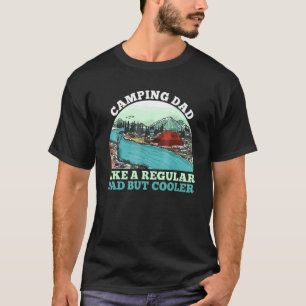 Camping Dad Like A Regular Dad But Cooler Fathers T-shirt
