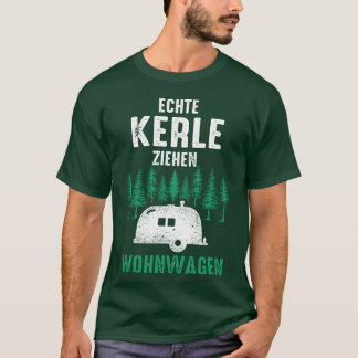 Camping Echte Kerels Trekken Caravans meisje T-shirt