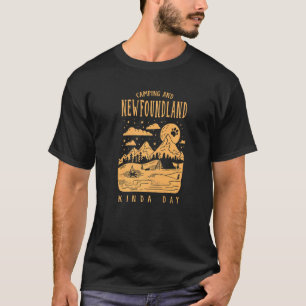 Camping en Newfoundland Kinda Dag Newfie Hond T-shirt