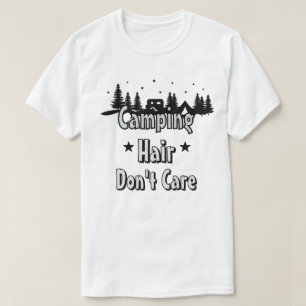 Camping Haar Don’t Care T-shirt