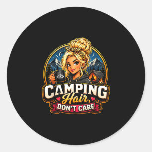 Camping haar maakt niet uit grappig kampeerster me ronde sticker