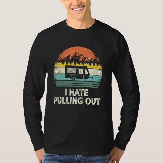 Camping I Hate Pulling  Camper Travel T T-shirt (Voorkant)