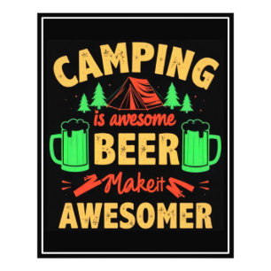 Camping is Awesome Beer Make it Awesomer-67688 Foto Afdruk