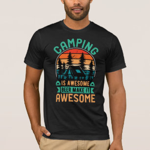 Camping is Geweldige Bier Maakt het Geweldig T-shirt