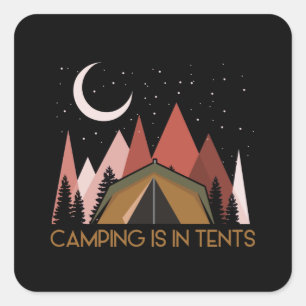 Camping is in tents grappige Camping Vierkante Sticker