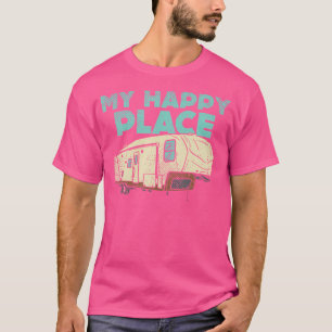Camping is mijn gelukkige plek 5e wiel camper RV k T-shirt