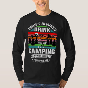 Camping Joke, ik Drink niet altijd als ik kamperen T-shirt