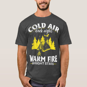 Camping Koude lucht, donkere nacht, warm vuur brij T-shirt