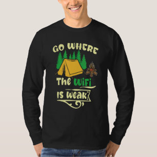 Camping Laten we gaan waar de WiFi is zwak Grappig T-shirt