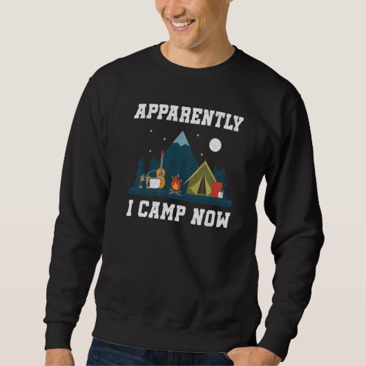 Camping Lover, Apparently I Camp Now Camper, Funny Trui (Voorkant)
