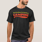 Camping Marshmallows for breakfast Funny T-shirt (Voorkant)