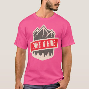 Camping neemt een heike Funny Summer Hiking Mounta T-shirt